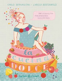 Abbildung von: La cucina dolce - Verlagshaus Jacoby & Stuart