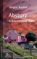 Cover: Absturz in Fahrtrichtung rechts - Bergischer Verlag