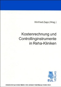 Abbildung von: Kostenrechnung und Controllinginstrumente in Reha-Kliniken - Josef Eul Verlag