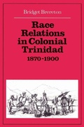 Cover: Race Relations in Colonial Trinidad 1870-1900 - Cambridge University Press