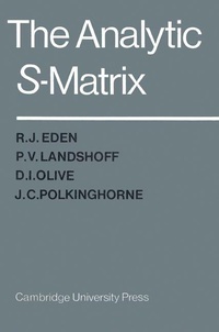 Enlarge image Cover: The Analytic S-Matrix - Cambridge University Press