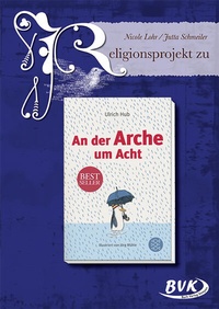Abbildung von: Religionsprojekt zu An der Arche um Acht - BVK Buch Verlag Kempen