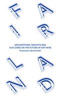 Cover: Fairland. Explorations, Insights and Outlooks on the Future of Art Fairs - K&ouml;nig, Walther