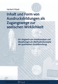 Cover: Inhalt und Form von Ausdrucksbildungen als Zugangswege zur seelischen Wirklichkeit - Pabst Science Publishers