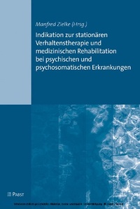 Abbildung von: Indikation zur stationären Verhaltenstherapie und medizinischen Rehabilitation bei psychischen und psychosomatischen Erkrankungen - Pabst Science Publishers