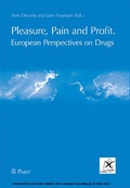 Cover: Pleasure, Pain and Profit. European Perspectives on Drugs - Pabst Science Publishers