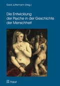 Cover: Die Entwicklung der Psyche in der Geschichte der Menschheit - Pabst Science Publishers