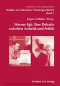 Cover: Werner Egk: Eine Debatte zwischen &Auml;sthetik und Politik - Herbert Utz Verlag