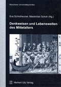 Cover: Denkweisen und Lebenswelten des Mittelalters - Herbert Utz Verlag