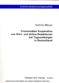 Cover: Crossmediale Kooperation von Print- und Online-Redaktionen bei Tageszeitungen in Deutschland - Herbert Utz Verlag