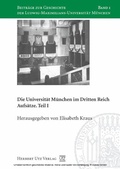 Cover: Die Universit&auml;t M&uuml;nchen im Dritten Reich - Herbert Utz Verlag