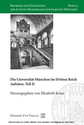 Cover: Die Universit&auml;t M&uuml;nchen im Dritten Reich - Herbert Utz Verlag