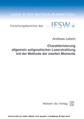 Cover: Charakterisierung allgemein astigmatischer Laserstrahlung mit der Methode der zweiten Momente - Herbert Utz Verlag