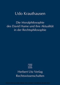 Bild vergrößern Bild: Die Moralphilosophie des David Hume und ihre Aktualität in der Rechtsphilosophie - Herbert Utz Verlag