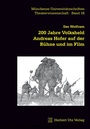 Bild: 200 Jahre Volksheld Andreas Hofer auf der Bühne und im Film - Herbert Utz Verlag