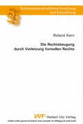 Cover: Die Rechtsbeugung durch Verletzung formellen Rechts - Herbert Utz Verlag