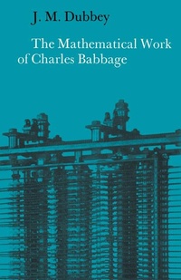 Abbildung von: The Mathematical Work of Charles Babbage - Cambridge University Press