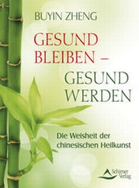 Abbildung von: Gesund bleiben, gesund werden - Schirner Verlag