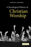 Cover: A Sociological History of Christian Worship - Cambridge University Press
