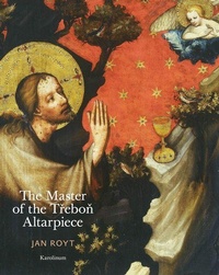 Enlarge image Cover: The Master of the Trebon Altarpiece - Karolinum,Nakladatelstvi Univerzity Karlovy,Czech Republic