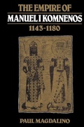 Cover: The Empire of Manuel I Komnenos, 1143-1180 - Cambridge University Press