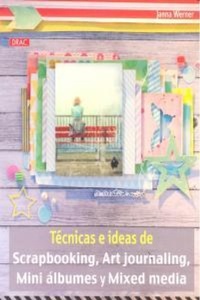 Abbildung von: Técnicas e ideas de scapbooking, art journaling, mini álbumes y mixed media - Editorial El Drac, S.L.