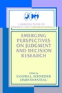 Cover: Emerging Perspectives on Judgment and Decision Research - Cambridge University Press