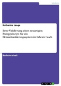 Cover: Erste Validierung eines neuartigen Pumpprinzips fuer ein Herzunterstuetzungssystem im Laborversuch - GRIN Verlag