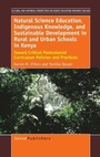 Cover: Natural Science Education, Indigenous Knowledge, and Sustainable Development in Rural and Urban Schools in Kenya - Brill