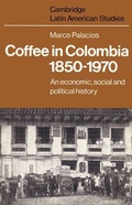 Cover: Coffee in Colombia, 1850-1970 - Cambridge University Press