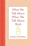 Cover: What We Talk About When We Talk About Birth - Fsg Originals