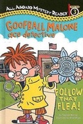 Cover: Goofball Malone Ace Detective: Follow That Flea! - Grosset & Dunlap