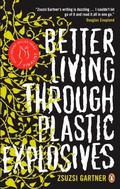 Cover: Better Living Through Plastic Explosives - Penguin Books Canada Ltd