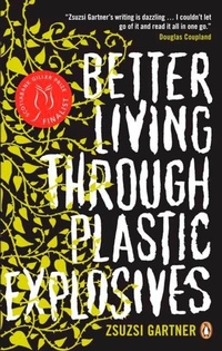 Enlarge image Cover: Better Living Through Plastic Explosives - Penguin Books Canada Ltd