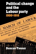 Cover: Political Change and the Labour Party 1900-1918 - Cambridge University Press