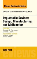 Cover: Implantable Devices: Design, Manufacturing, and Malfunction, An Issue of Cardiac Electrophysiology Clinics: Volume 6-2 - Elsevier
