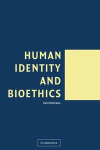Enlarge image Cover: Human Identity and Bioethics - Cambridge University Press