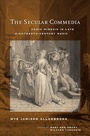 Cover: The Secular Commedia - University of California Press