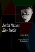 Cover: Andre Bazin's New Media - University of California Press