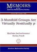 Cover: 3-Manifold Groups Are Virtually Residually P - American Mathematical Society