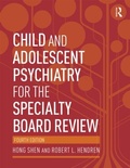 Cover: Child and Adolescent Psychiatry for the Specialty Board Review - Routledge