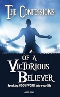 Cover: The Confessions of a Victorious Believer - Bold Truth Publishing