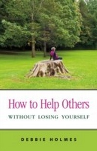 Enlarge image Cover: How to Help Others Without Losing Yourself - Powerful Paths Publishing