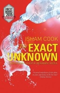 Cover: The Exact Unknown and Other Tales of Modern China - Isham Cook