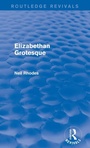 Cover: Elizabethan Grotesque (Routledge Revivals) - Routledge