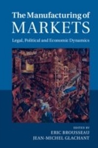 Enlarge image Cover: The Manufacturing of Markets - Cambridge University Press