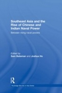Enlarge image Cover: Southeast Asia and the Rise of Chinese and Indian Naval Power - Routledge