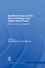 Cover: Southeast Asia and the Rise of Chinese and Indian Naval Power - Routledge