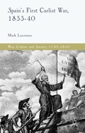 Cover: Spain's First Carlist War, 1833-40 - Palgrave Macmillan