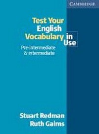 Enlarge image Cover: Test your English Vocabulary in Use: Pre-intermediate and Intermediate - Cambridge University Press
